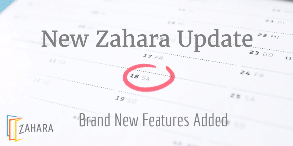 Image of a calendar with the 18th circled in red. The text reads "New Zahara Update" and "Brand New Features Added" with the Zahara logo in the bottom left corner. Get ready for an exciting approval process makeover!