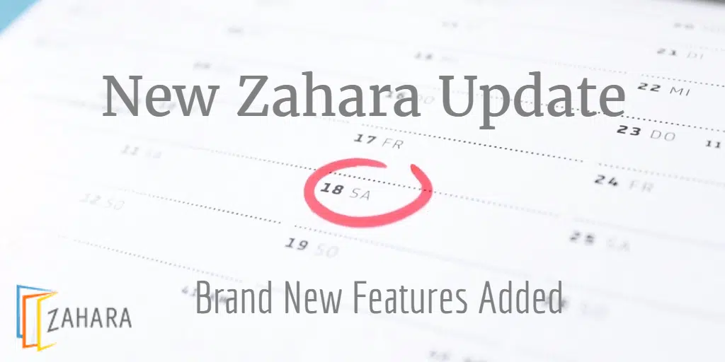 Image of a calendar with the 18th circled in red. The text reads "New Zahara Update" and "Brand New Features Added" with the Zahara logo in the bottom left corner. Get ready for an exciting approval process makeover!