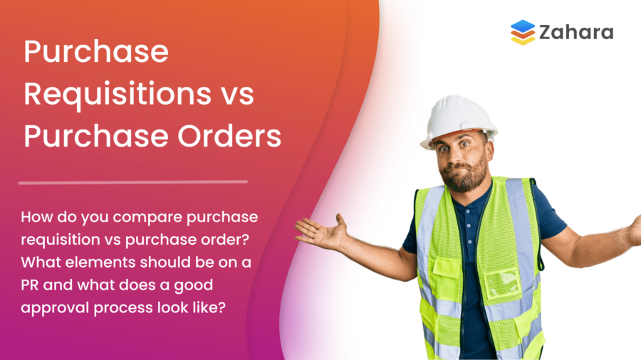 A man in a hard hat and safety vest stands with arms outstretched. Text reads: "Purchase Requisition vs Purchase Order," sparking curiosity about their differences and how each is approved.