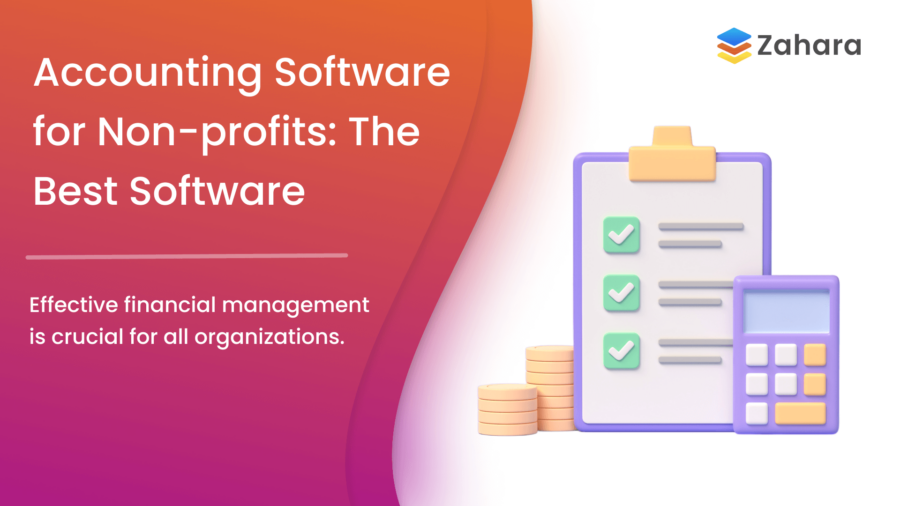 Image of an advertisement for Zahara, spotlighting accounting software for non-profits. A clipboard with checkmarks, coins, and a calculator takes center stage, highlighting effective financial management.