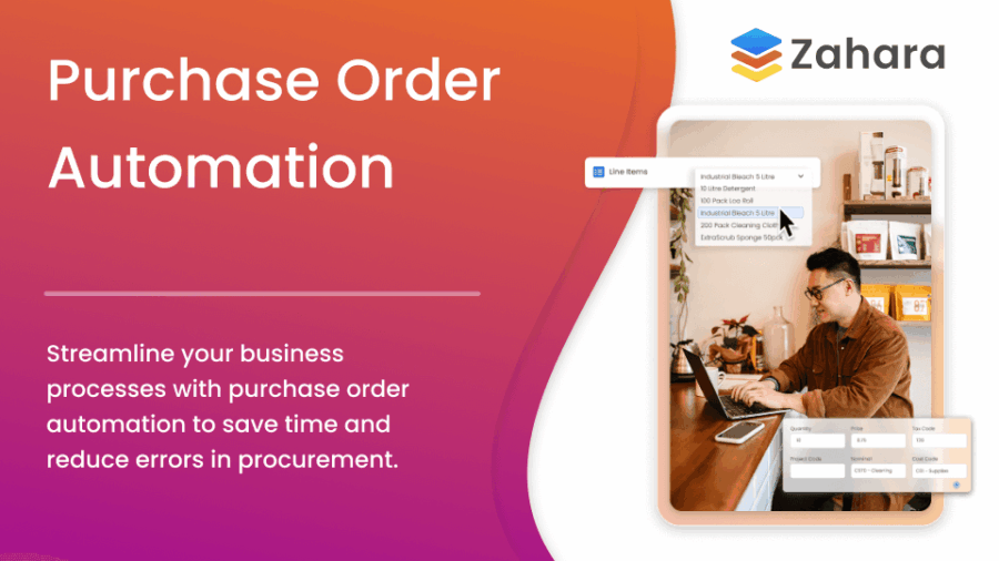 A man using a laptop sits at a desk, while a graphic highlights Zahara's purchase order automation, streamlining procurement processes and reducing errors.