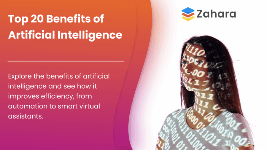 A woman with numbers projected on her face stands next to text about the top 20 benefits of artificial intelligence for efficiency and automation, with the Zahara logo above.