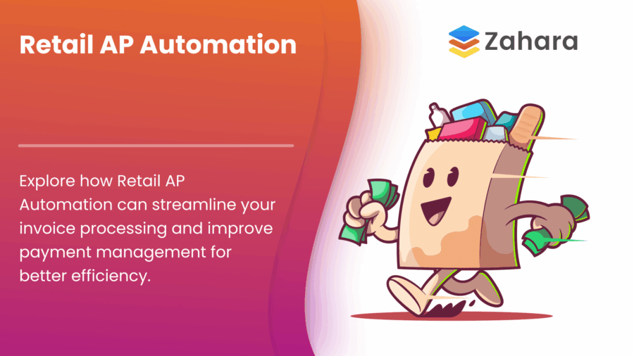 A cartoon grocery bag with money in hand runs energetically next to text promoting Zahara’s Retail AP Automation for improved invoice processing and smarter payment management efficiency.