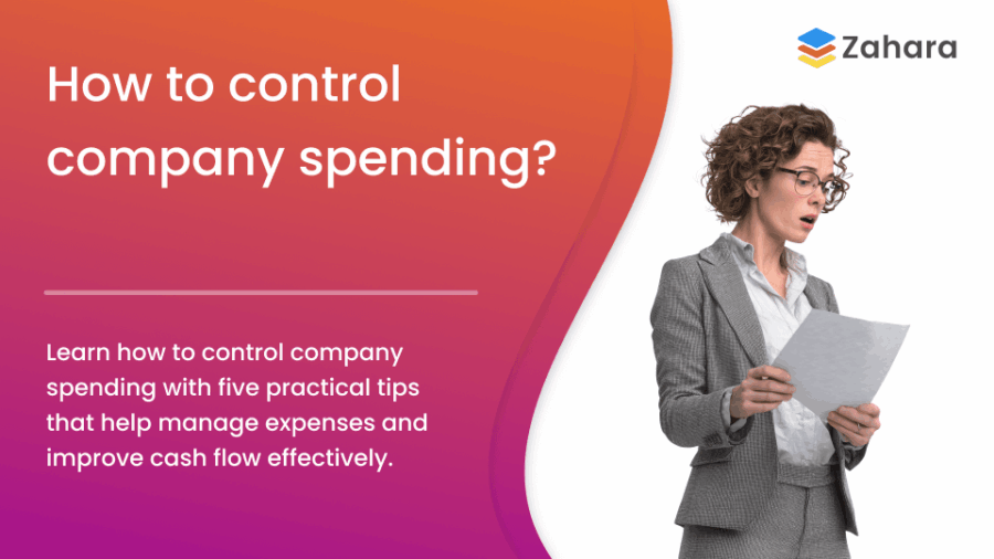 A woman in a suit reads a document next to text about controlling company spending, featuring the Zahara logo on a pink and orange gradient background.