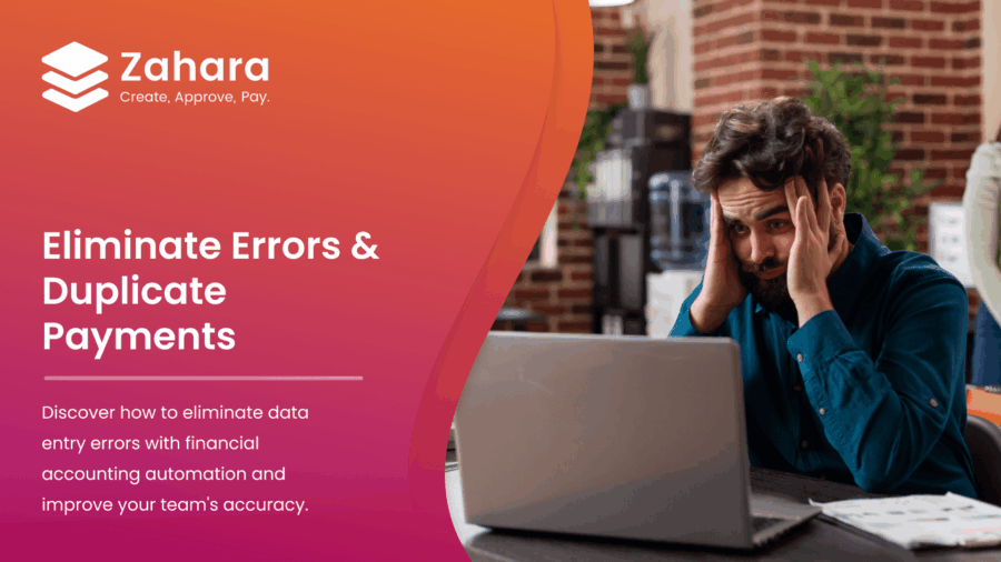 A man looks frustrated at his laptop, accompanied by text promoting Zahara's financial automation to eliminate errors and duplicate payments.