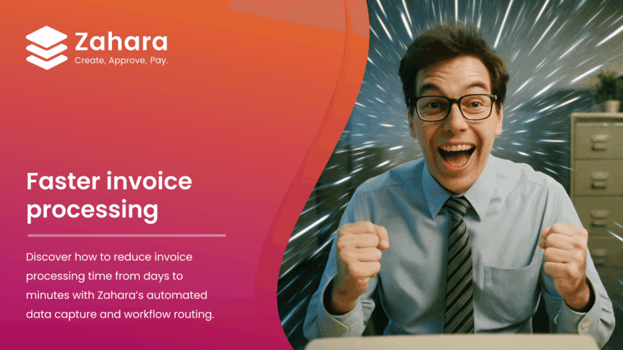 A man in a shirt and tie looks excited with clenched fists, next to text promoting Zahara's faster invoice processing using automated data capture and workflow routing.