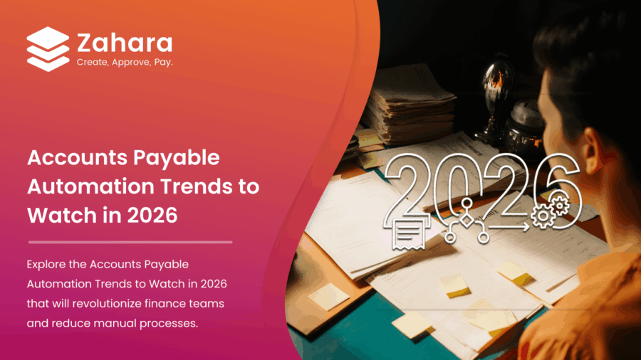 A person sits at a desk with paperwork, a laptop, and a lamp; text highlights Accounts Payable Automation Trends to Watch in 2026 by Zahara.