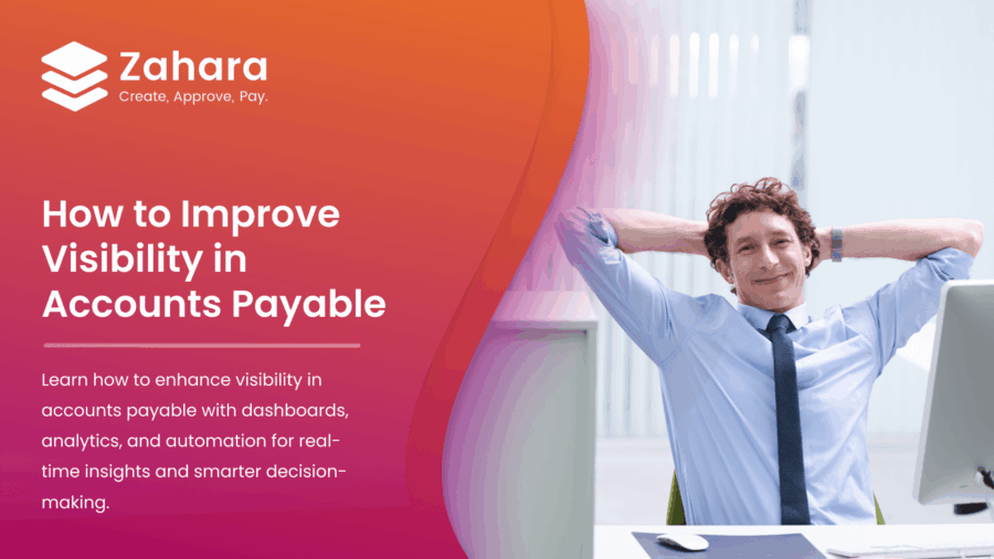 A man in a dress shirt leans back in his office chair, smiling, next to text about how Zahara can enhance visibility in accounts payable.