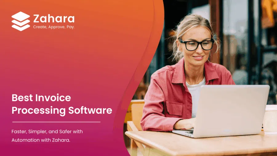Woman wearing glasses works on a laptop at a table; text highlights the benefits of Zahara’s invoice processing software against a vibrant, colorful background.