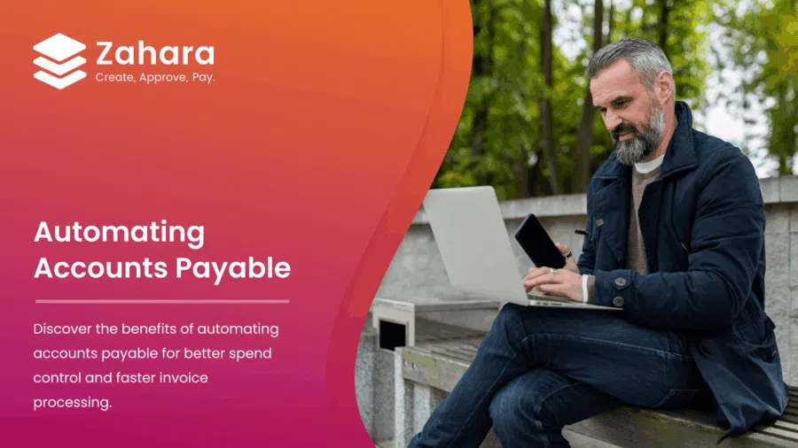 A man using a laptop and smartphone outdoors next to a Zahara promotional banner about automating accounts payable for improved spend control and faster invoice processing.