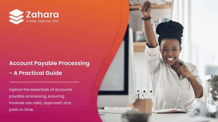 A woman sits at a desk with a laptop, raising her fist in celebration. The image promotes Zahara’s Accounts Payable Processing guide.